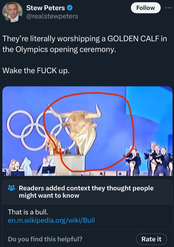 Internet meme - Stew Peters They're literally worshipping a Golden Calf in the Olympics opening ceremony. Wake the Fuck up. Readers added context they thought people might want to know That is a bull. en.m.wikipedia.orgwikiBull Do you find this helpful? R